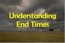 Understanding End Times